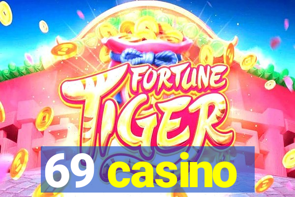 69 casino