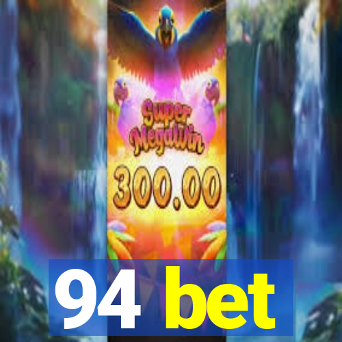 94 bet