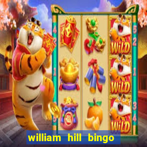 william hill bingo promotional code