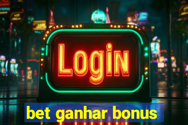 bet ganhar bonus