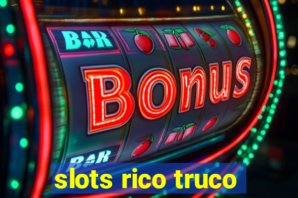 slots rico truco