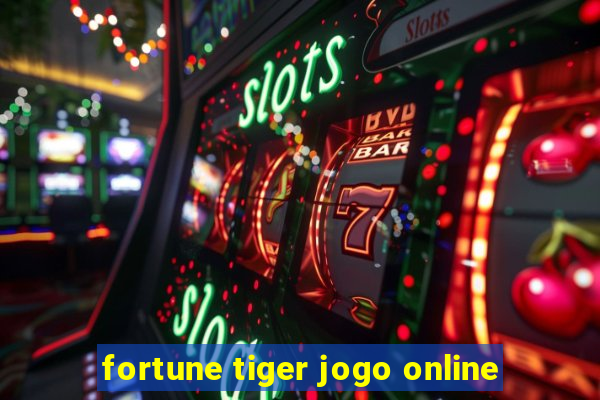 fortune tiger jogo online