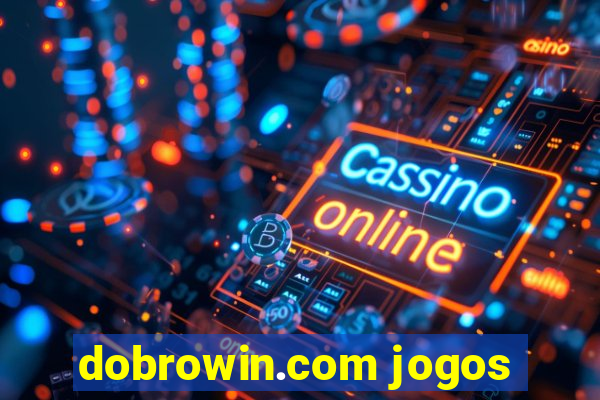 dobrowin.com jogos