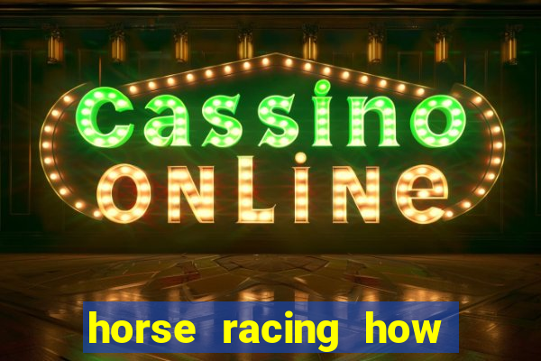 horse racing how to bet