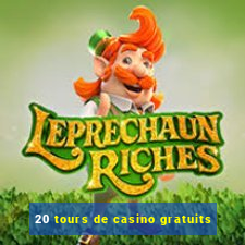 20 tours de casino gratuits