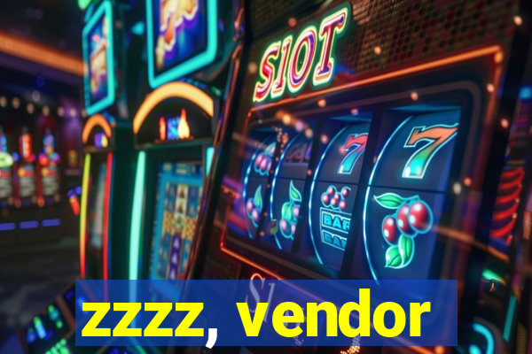 zzzz, vendor