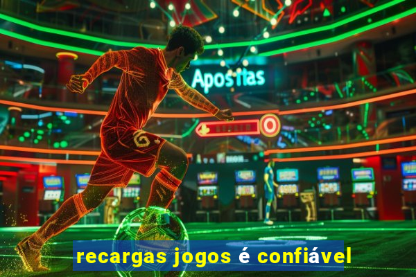 recargas jogos é confiável