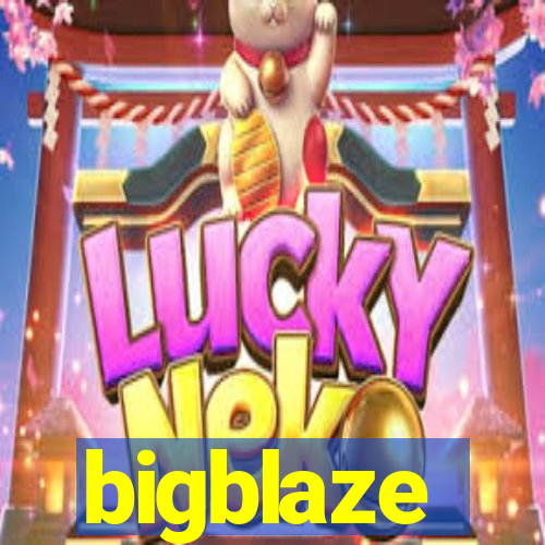 bigblaze