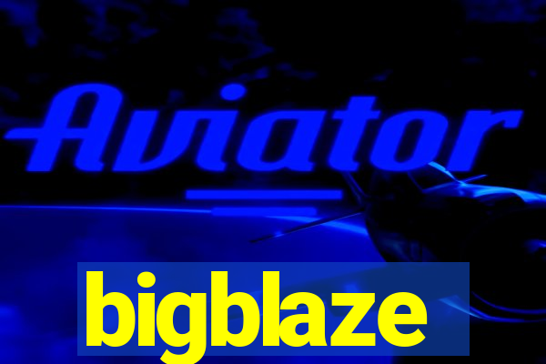 bigblaze