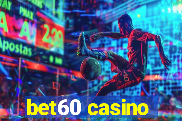 bet60 casino