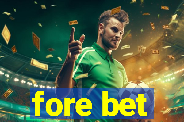 fore bet