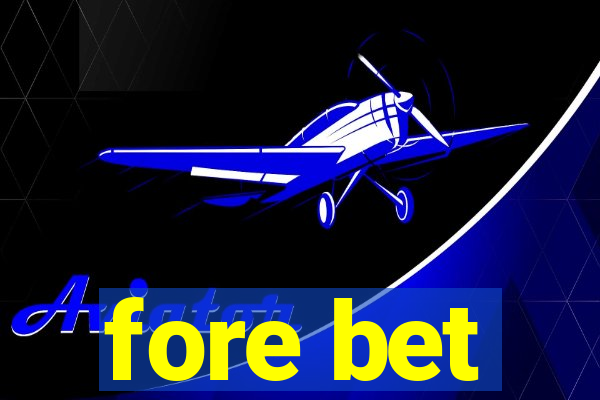 fore bet