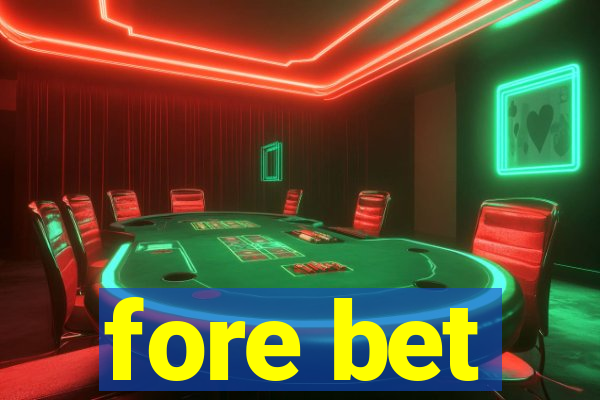 fore bet