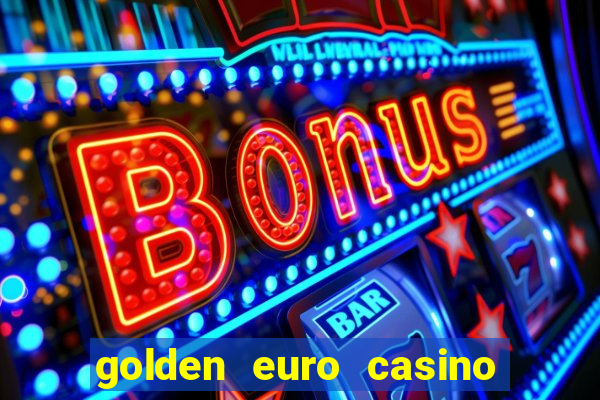 golden euro casino no deposit bonus 2023