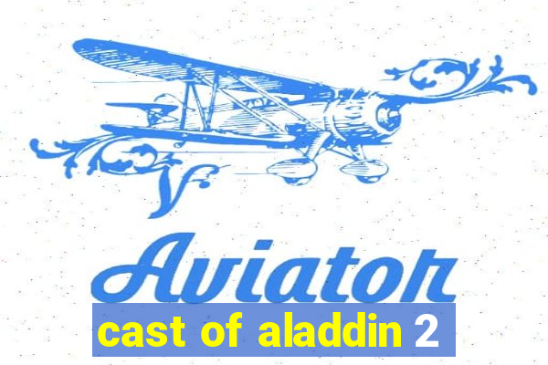 cast of aladdin 2