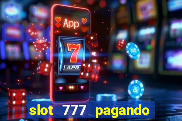 slot 777 pagando no cadastro