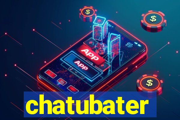 chatubater