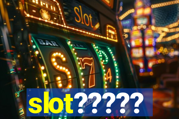 slot?????