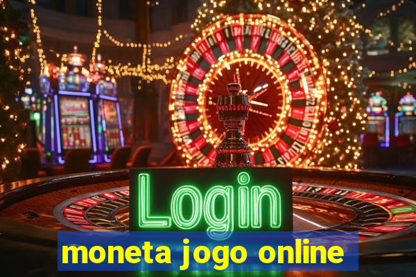 moneta jogo online