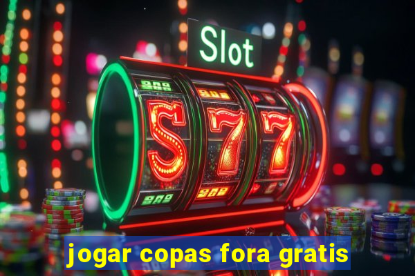 jogar copas fora gratis