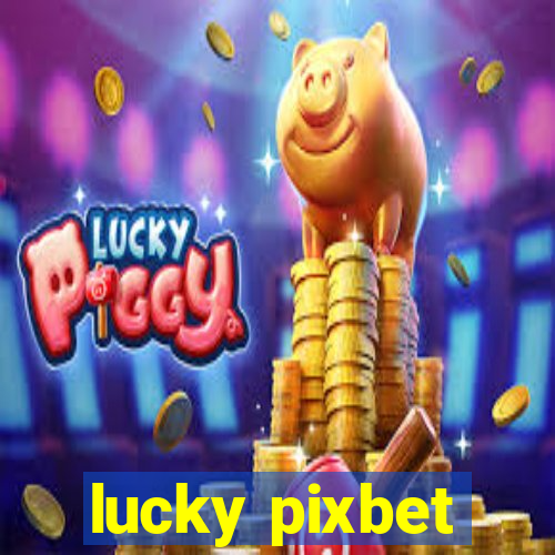 lucky pixbet