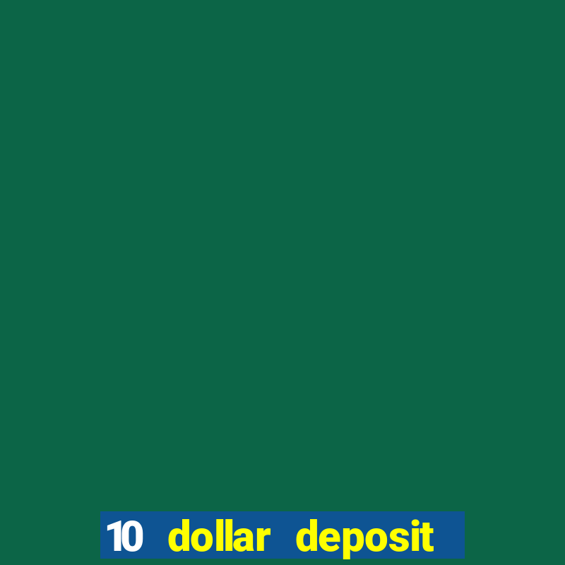 10 dollar deposit casino canada