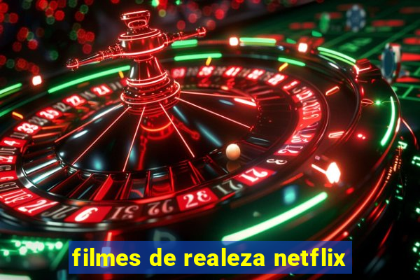 filmes de realeza netflix