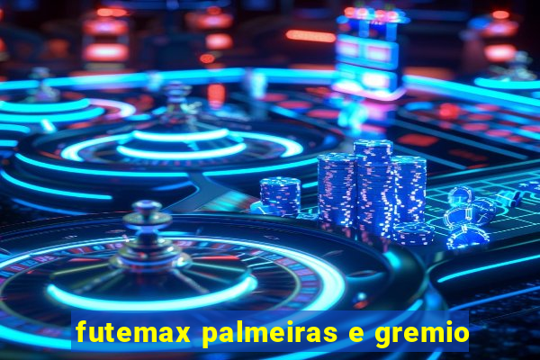 futemax palmeiras e gremio