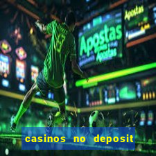 casinos no deposit bonus codes