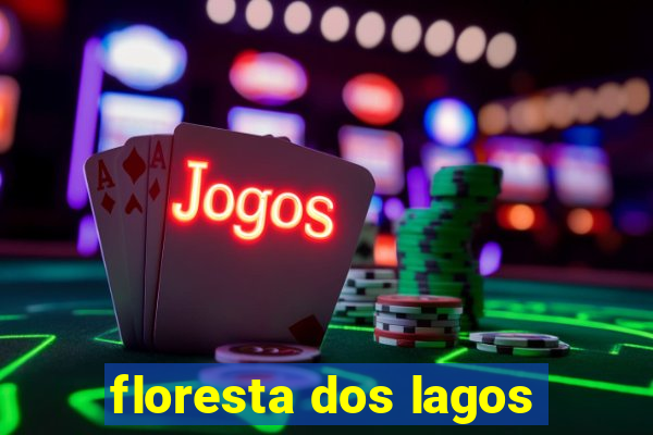 floresta dos lagos