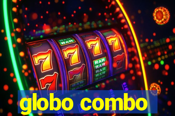 globo combo