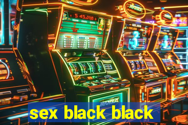 sex black black