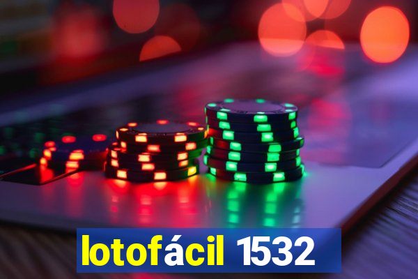 lotofácil 1532