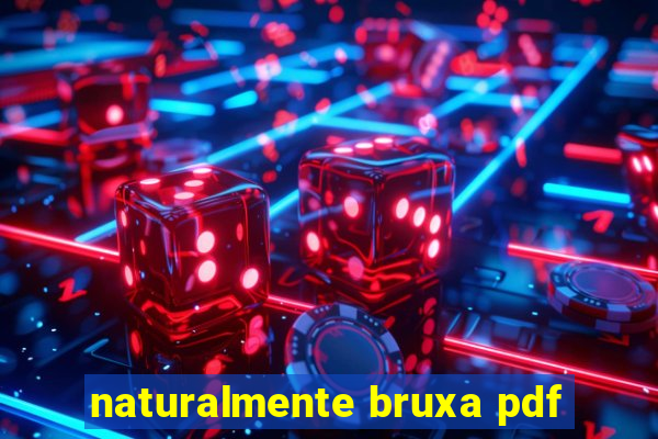 naturalmente bruxa pdf