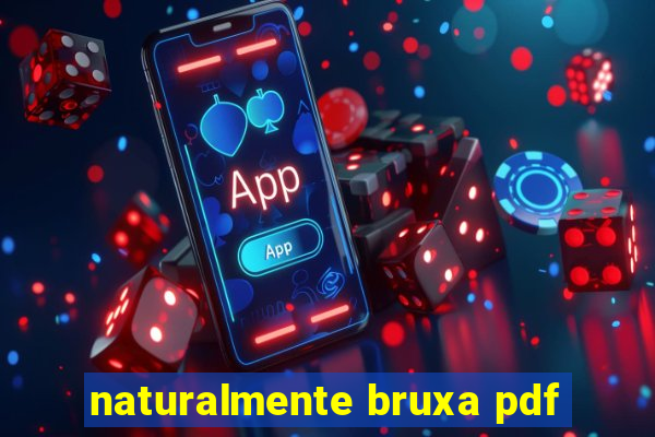 naturalmente bruxa pdf