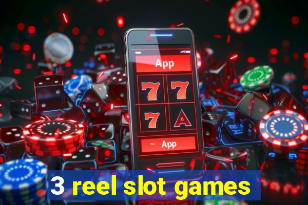 3 reel slot games