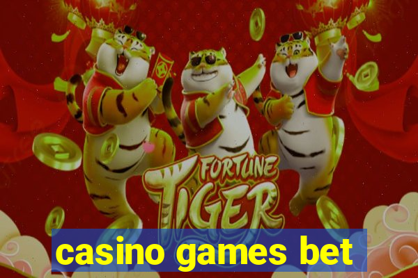 casino games bet