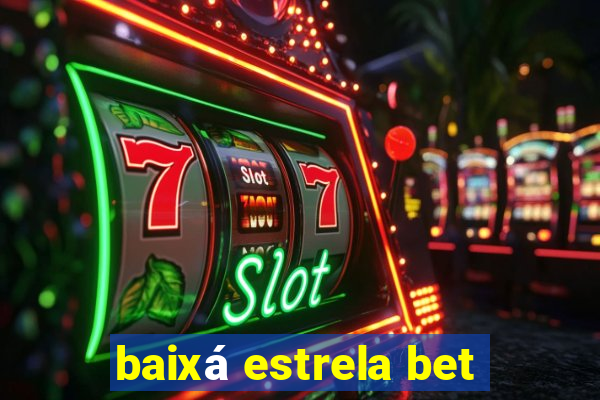 baixá estrela bet