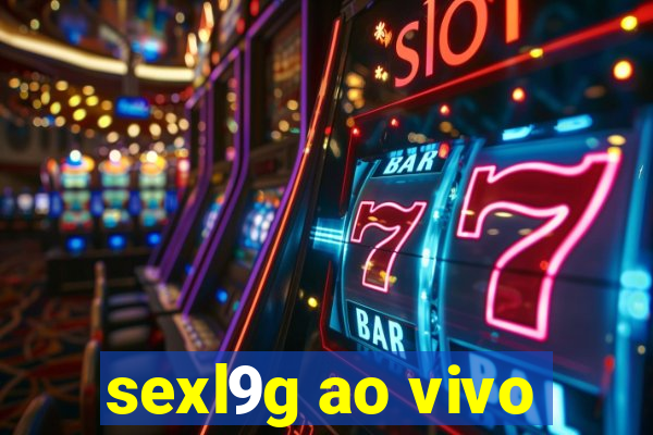 sexl9g ao vivo