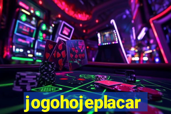 jogohojeplacar