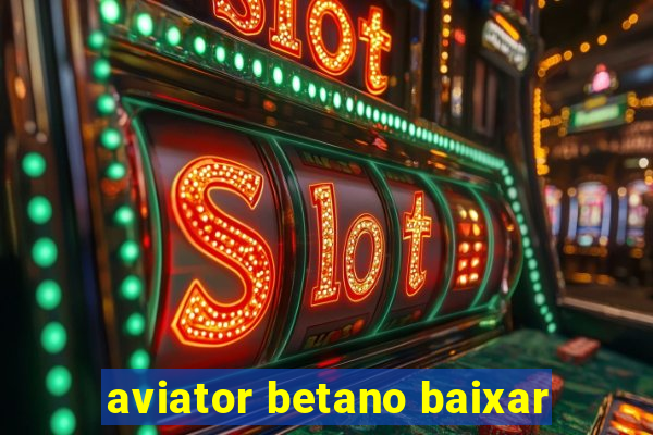 aviator betano baixar