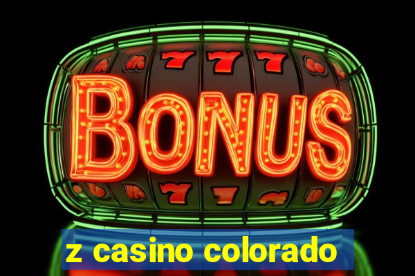 z casino colorado