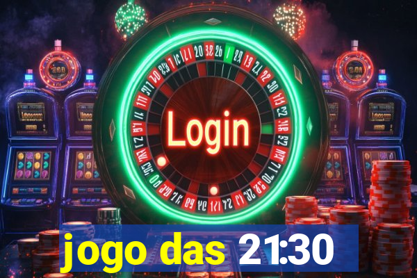 jogo das 21:30