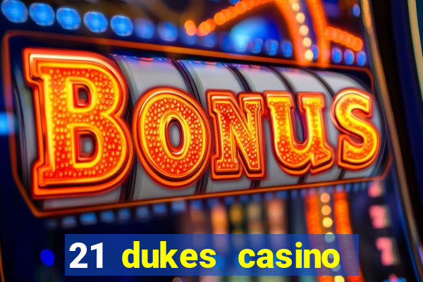 21 dukes casino free spins