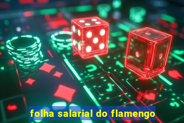 folha salarial do flamengo