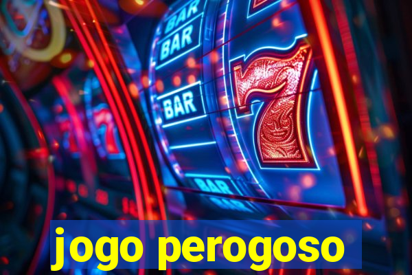 jogo perogoso