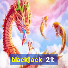 blackjack 21: online casino