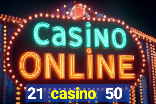 21 casino 50 freispiele ohne einzahlung