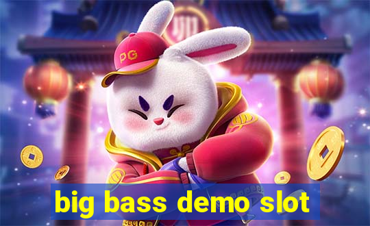 big bass demo slot