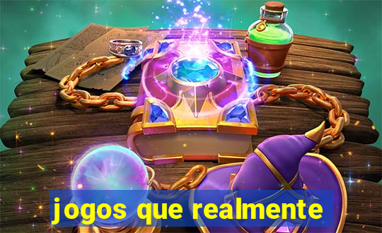 jogos que realmente